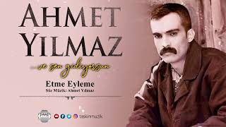 Ahmet Yılmaz  / Etme Eyleme Resimi