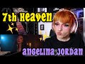 REACTION | ANGELINA JORDAN "7TH HEAVEN"