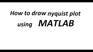 MATLAB tutorial : to draw nyquist plot