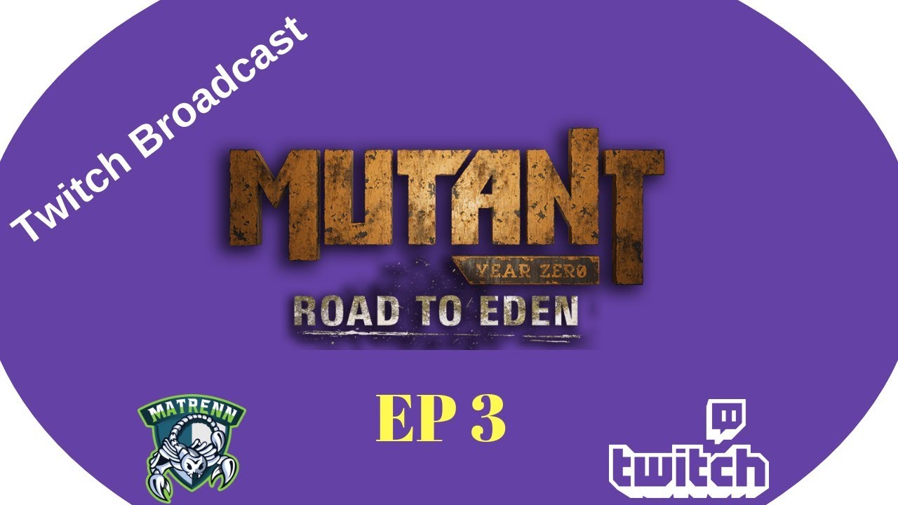 Mutant Year Zero : EP3 Twitch Live Let's Play