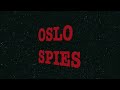 OSLO SPIES