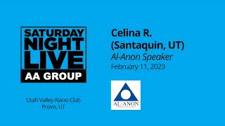 Al-Anon Speaker - Celina R - Speaker at SNL, Provo, UT - 2/11/23