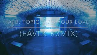 ATB, TOPIC, A7S - YOUR LOVE (9PM) (FAVLK R3MIX) Resimi