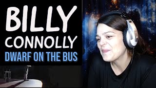 FIRST REACTION to  BILLY CONNOLLY - Dwarf on the Bus / Hilarious Bit - From 8/14/21 Livestream