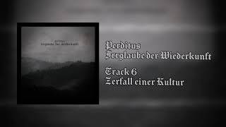 Perditus - Zerfall einer Kultur [Official Stream]