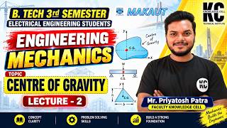 ENGINEERING MECHANICS | CENTRE OF GRAVITY | Exam - Oriented | B.Tech 3rd Sem EE | Lecture - 2