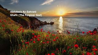 Abdulaziz Az Zahrani 040 Surah Ghafir The Forgiver God عبدلعزيز الزهراني سورة غافر
