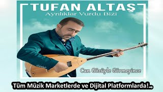 TUFAN ALTAŞ - CAN GÖZÜYLE GÖRMEYİNCE - 2018 YENİ ALBÜM