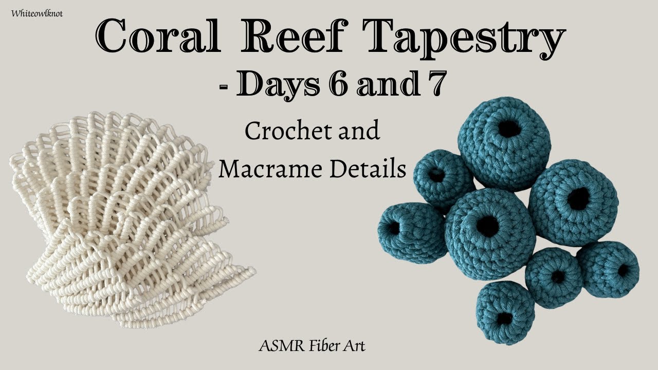 Coral Reef Wall Hanging– Days 6-7 | Macrame & Crochet Progress | ASMR Relaxing Music | DIY Fiber Art
