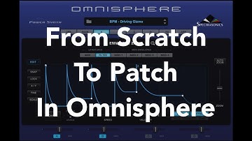 Sound Design - From Scratch To Patch In Omnisphere #1 - "Driving Gizmo"