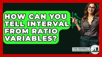 How Can You Tell Interval From Ratio Variables? - The Friendly Statistician