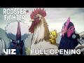 FULL OPENING | What's a Hero? by DARUMA Rollin' | Rooster Fighter | VIZ