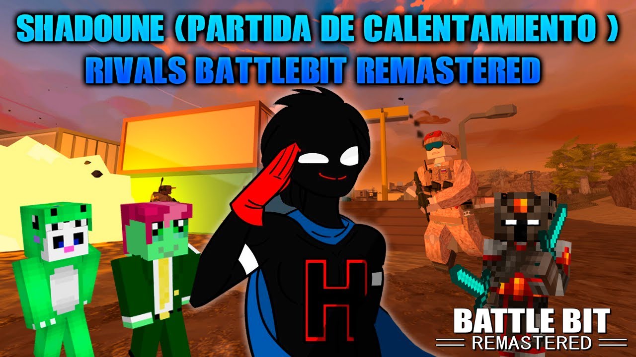 SHADOUNE (Partida de calentamiento ) RIVALS BattleBit Remastered 🤯😂 ...