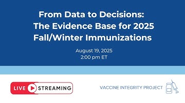 From Data to Decisions: The Evidence Base for 2025 Fall/Winter Immunizations