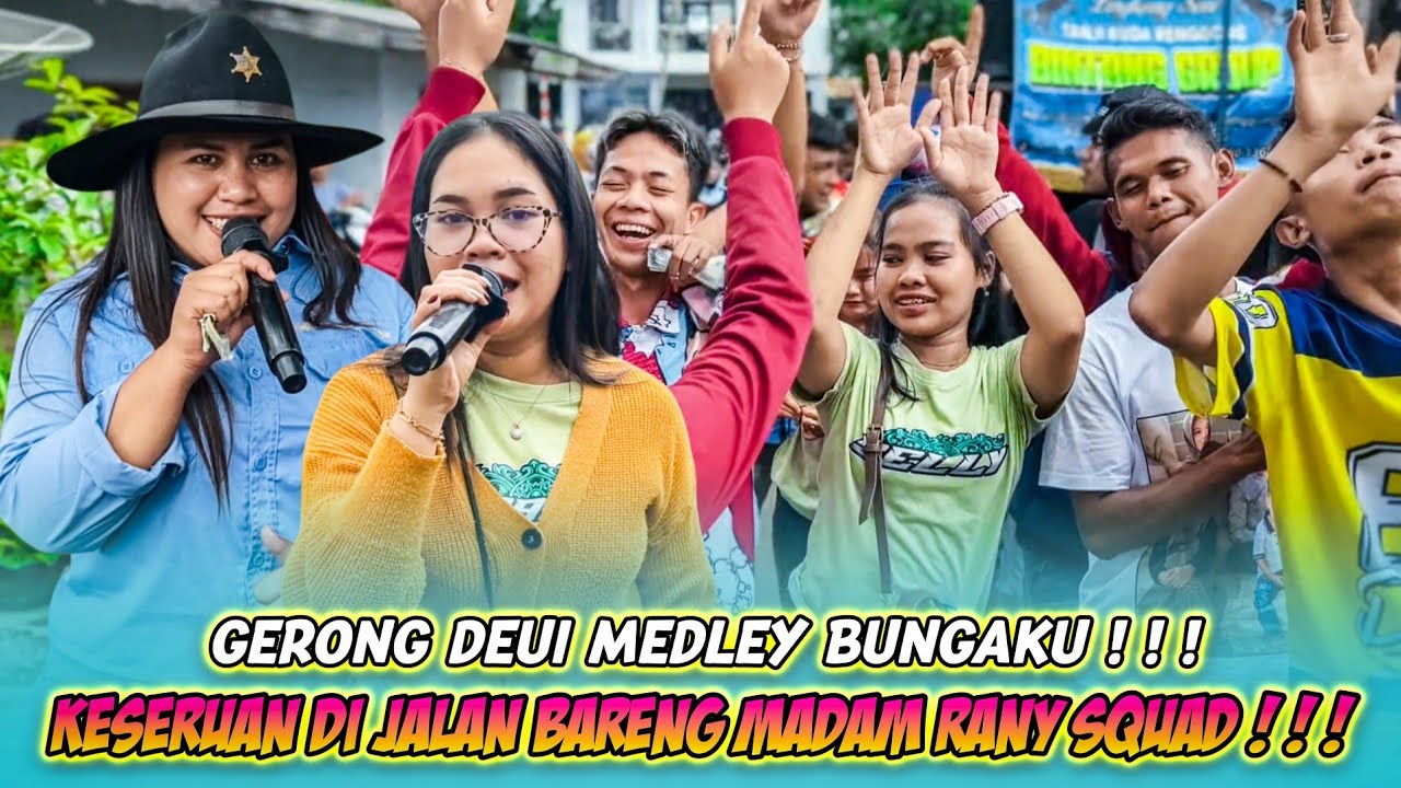 GERONG DEUI MEDLEY BUNGAKU❗️❗️❗️- KESERUAN DI JALAN BARENG MADAM RANY SQUAD❗️❗️❗️|| BINTANG GROUP