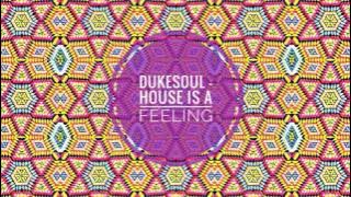DukeSoul - House Is a Feeling