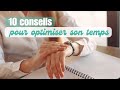 10 conseils pour optimiser ton temps