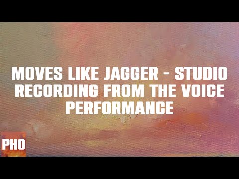 Moves Like Jagger - Studio Recording From The Voice Performance (Lyrics)