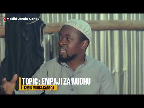 EMPAJI ZA WUDHU PRT 1 MUUSA KABEGA