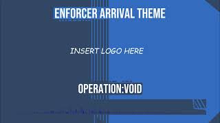 Operation:Void - Enforcer Arrival Theme