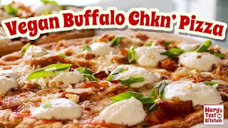 VEGAN BUFFALO CHICKEN PIZZA 🍕🍕🍕with seitan chicken!| Mary's Test Kitchen