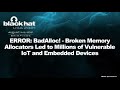 ERROR: BadAlloc! - Broken Memory Allocators Led To Millions Of Vulnerable IoT & Embedded Devices (2)
