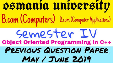 Object Oriented Programming with C++ Previous Question Paper May/June 2019 Bcom Osmania University