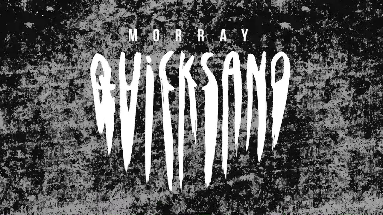 Morray   quicksand official lyric video