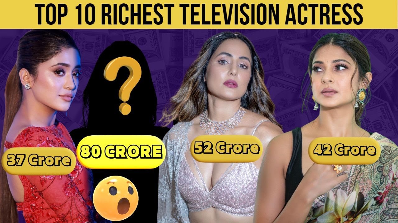 Top 10 RICHEST TV Actresses Who Rules The Hindi Television Industry top-10-richest-tv-actresses-who-rules-the-hindi-television-industry