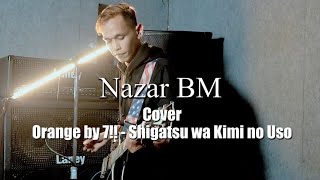 Orange by 7!!   Shigatsu wa Kimi no Uso Cover Nazar BM