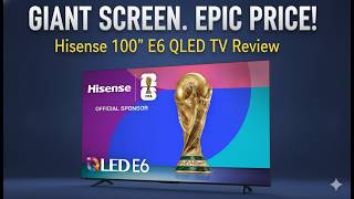 Hisense 100" E6 Series QLED TV Review | 144Hz Gaming & Massive Home Theater Experience!