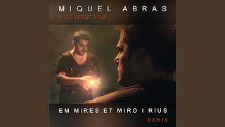Watch Miquel Abras Em Mires Et Miro I Rius feat Sergi Vila video