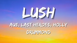 Download Lagu Au5, Last Heroes, Holly Drummond – Lush (Lyrics) MP3 Download Lagu Au5, Last Heroes, Holly Drummond – Lush (Lyrics) MP3