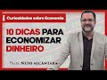 Tá a fim de economizar dinheiro? Aí vão dez dicas