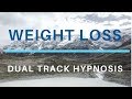 Weight Loss Hypnosis / FAST / Dual Track Programming