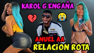 KAROL G ENGAÑA A ANUEL AA 💔😭 | RELACION ROTA