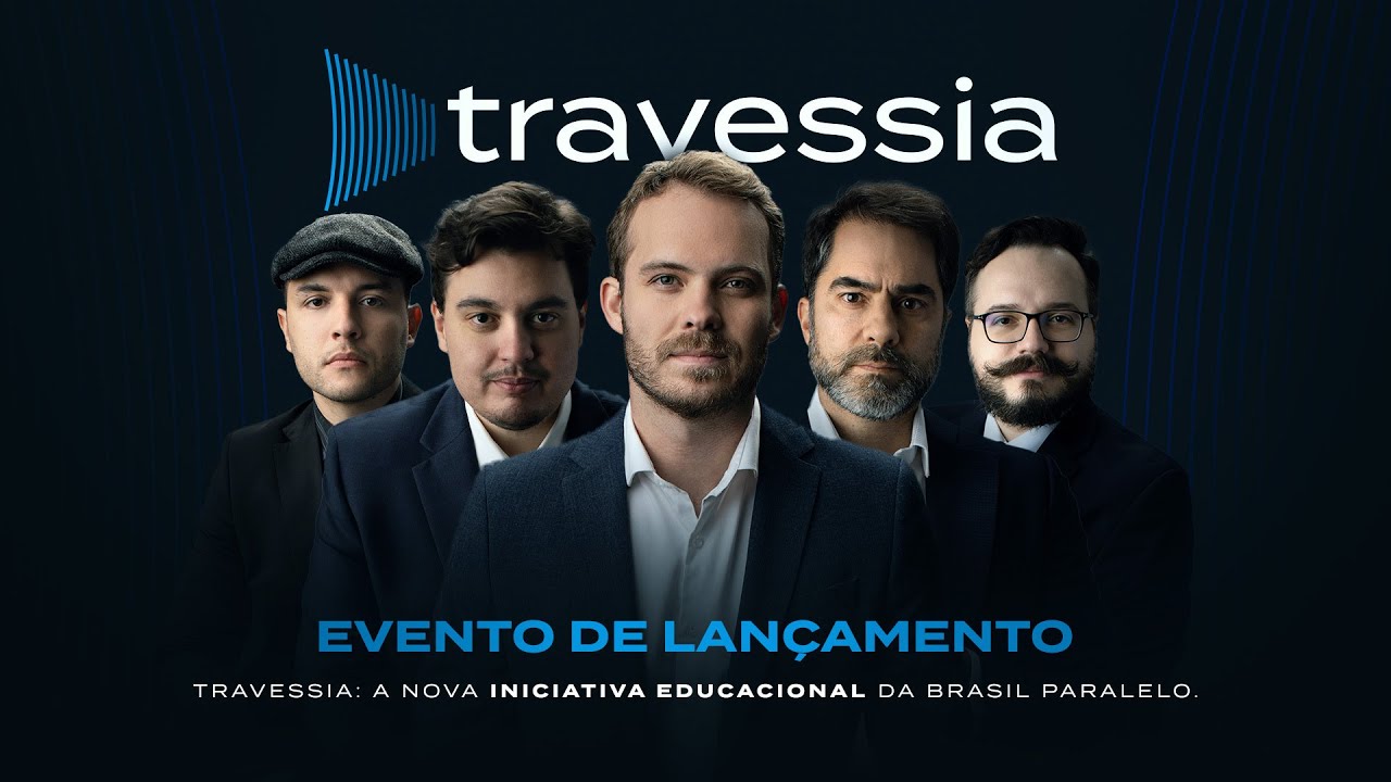 LANÇAMENTO TRAVESSIA – NOVA INICIATIVA DA BRASIL PARALELO