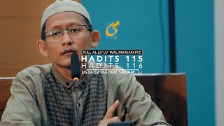 [FULL] Hadits 115-116 - Al-Lulu Wal Marjan #12 - Ust Badru Salam, Lc