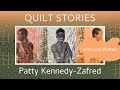 QUILT STORIES - Patty Kennedy-Zafred shares her technique and philosophy of her dramatic quilts