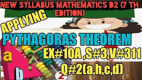 Applying Pythagoras Theorem on right triangle|NSMD2(7TH EDITION EDITION)|EX#10A|Q#2(a,b,c,d)
