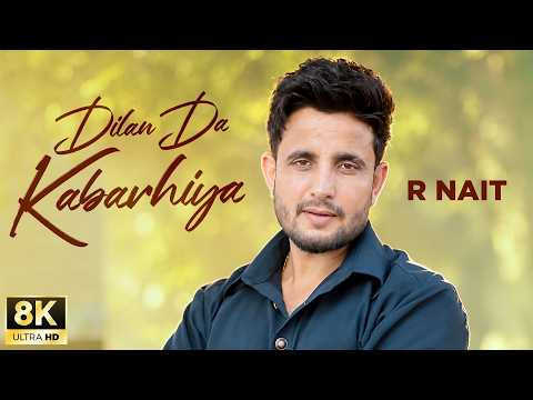 Dilan Da Kabarhiya - R Nait (8k) | Punjabi Songs | Punjabi Songs 2026