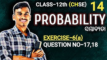 EXERCISE-6(a) |Q-17,18|Probability class 12 |lecture 14 |chse odisha |@bachansirclasses418 |in odia