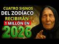 Baba Vanga predijo cuatro signos del zodíaco recibirán 1 millón en 2026... Los elegidos del cielo