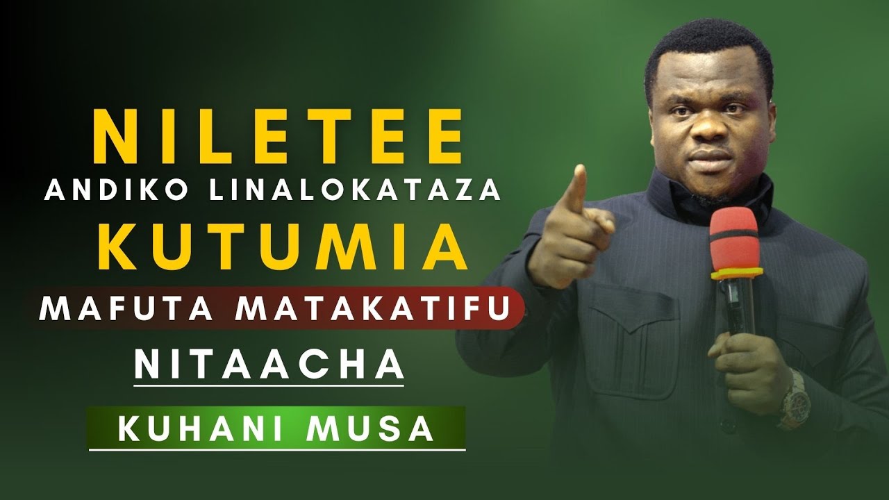 NILETEE ANDIKO LINALOKATAZA KUTUMIA MAFUTA MATAKATIFU, NITAACHA - KUHANI  MUSA