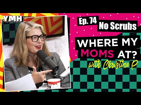 Ep. 74 No Scrubs | Where My Moms At Podcast