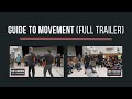 Guide to Movement (Full Trailer)