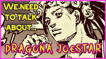 We NEED to talk about Dragona Joestar...