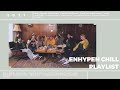 ENHYPEN playlist : soft and chill (𝒔𝒕𝒖𝒅𝒚/𝒓𝒆𝒍𝒂𝒙/𝒔𝒍𝒆𝒆𝒑) 2021