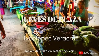 Así Son Los Jueves de Plaza en Ixcatepec, Veracruz (Huasteca Veracruzana)