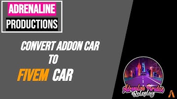 How to Convert your Addon Car into a FiveM Ready Car